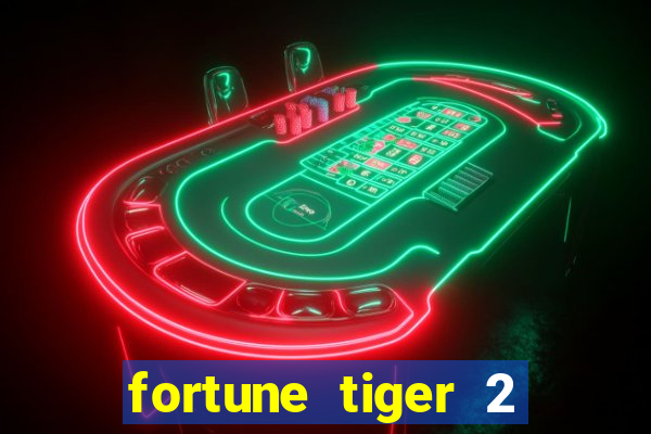 fortune tiger 2 revenge plataforma